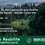 Clínica de Recuperação Saúde Caixa em Ituporanga – SC | Cobertura 100%