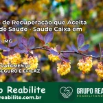 Clínica de Recuperação Saúde Caixa em Iturama – MG | Cobertura 100%