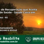 Clínica de Recuperação Saúde Caixa em Jaboticaba – RS | Cobertura 100%