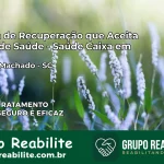 Clínica de Recuperação Saúde Caixa em Jacinto Machado – SC | Cobertura 100%