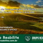Clínica de Recuperação Saúde Caixa em Jacuípe – AL | Cobertura 100%