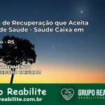 Clínica de Recuperação Saúde Caixa em Jaguarão – RS | Cobertura 100%