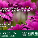 Clínica de Recuperação Saúde Caixa em Jandaia do Sul – PR | Cobertura 100%