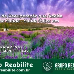 Clínica de Recuperação Saúde Caixa em Jandaíra – BA | Cobertura 100%