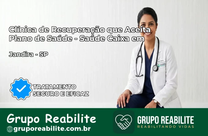 Clínica de Recuperação Saúde Caixa em Jandira – SP | Cobertura 100%