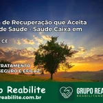 Clínica de Recuperação Saúde Caixa em Jardim – CE | Cobertura 100%