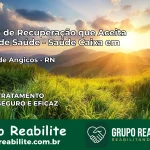 Clínica de Recuperação Saúde Caixa em Jardim de Angicos – RN | Cobertura 100%