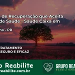 Clínica de Recuperação Saúde Caixa em Jataizinho – PR | Cobertura 100%