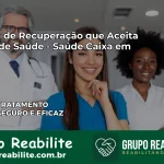 Clínica de Recuperação Saúde Caixa em Jati – CE | Cobertura 100%