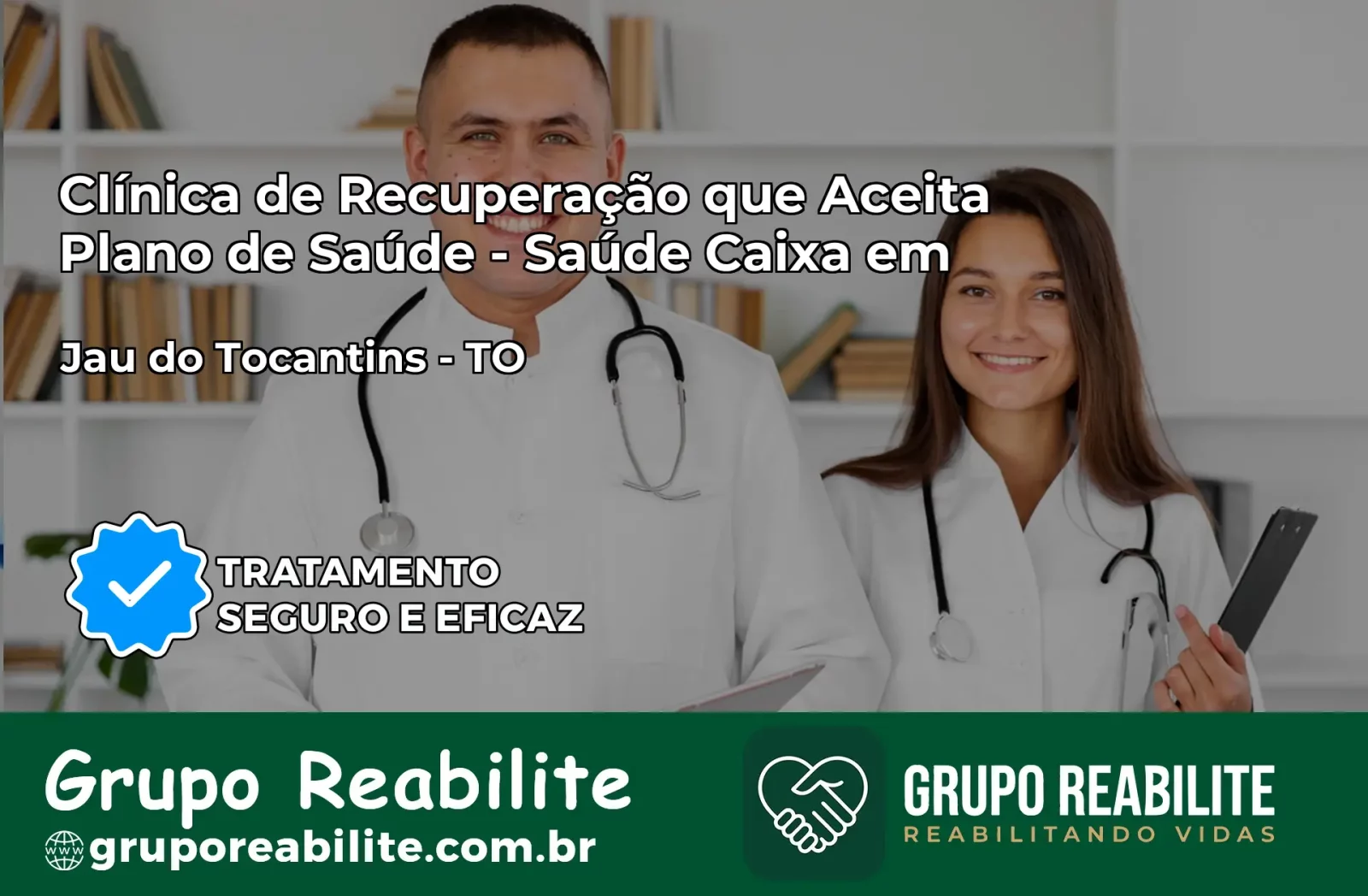 Clínica de Recuperação Saúde Caixa em Jaú do Tocantins – TO | Cobertura 100%