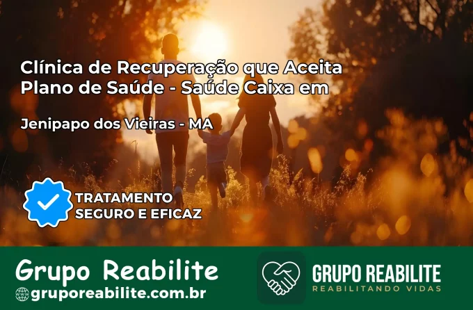 Clínica de Recuperação Saúde Caixa em Jenipapo dos Vieiras – MA | Cobertura 100%