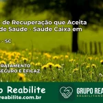 Clínica de Recuperação Saúde Caixa em Joaçaba – SC | Cobertura 100%
