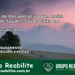 Clínica de Recuperação Saúde Caixa em João Dourado – BA | Cobertura 100%