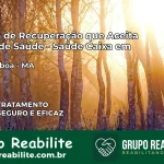Clínica de Recuperação Saúde Caixa em João Lisboa – MA | Cobertura 100%