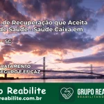 Clínica de Recuperação Saúde Caixa em Joinville – SC | Cobertura 100%