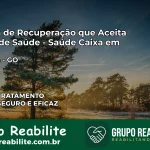 Clínica de Recuperação Saúde Caixa em Joviânia – GO | Cobertura 100%