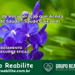Clínica de Recuperação Saúde Caixa em Juarina – TO | Cobertura 100%
