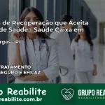 Clínica de Recuperação Saúde Caixa em Júlio Borges – PI | Cobertura 100%