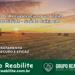 Clínica de Recuperação Saúde Caixa em Jupi – PE | Cobertura 100%