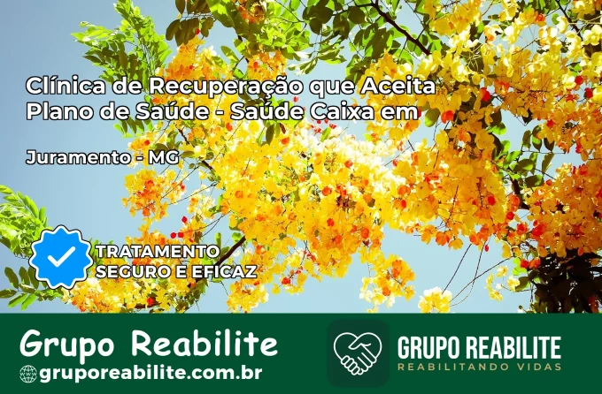 Clínica de Recuperação Saúde Caixa em Juramento – MG | Cobertura 100%