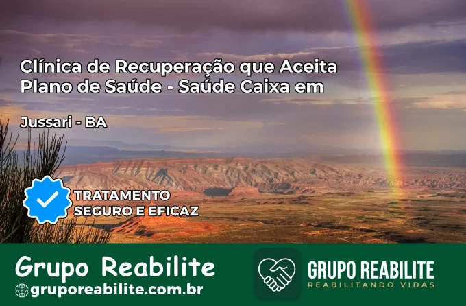 Clínica de Recuperação Saúde Caixa em Jussari – BA | Cobertura 100%