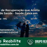 Clínica de Recuperação Saúde Caixa em Ladainha – MG | Cobertura 100%