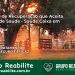 Clínica de Recuperação Saúde Caixa em lago-sul – DF | Cobertura 100%