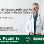 Clínica de Recuperação Saúde Caixa em Lagoa do Mato – MA | Cobertura 100%