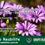 Clínica de Recuperação Saúde Caixa em Lagoa do Tocantins – TO | Cobertura 100%