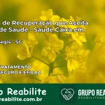 Clínica de Recuperação Saúde Caixa em Lebon Régis – SC | Cobertura 100%
