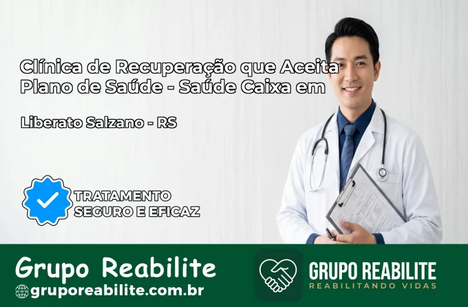 Clínica de Recuperação Saúde Caixa em Liberato Salzano – RS | Cobertura 100%