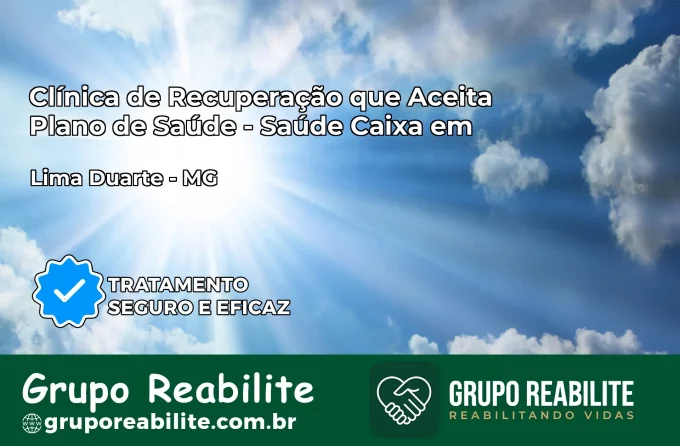 Clínica de Recuperação Saúde Caixa em Lima Duarte – MG | Cobertura 100%