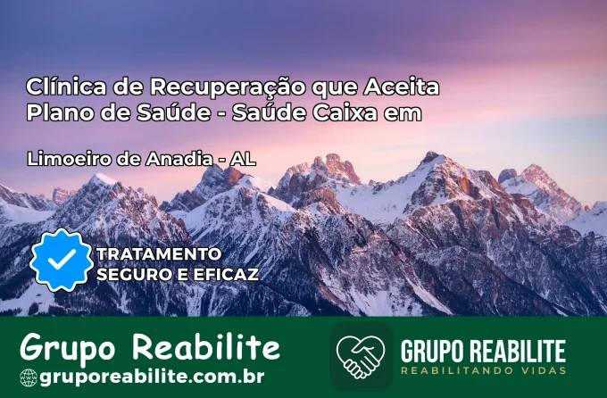 Clínica de Recuperação Saúde Caixa em Limoeiro de Anadia – AL | Cobertura 100%
