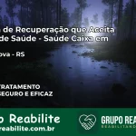 Clínica de Recuperação Saúde Caixa em Linha Nova – RS | Cobertura 100%