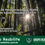 Clínica de Recuperação Saúde Caixa em Linhares – ES | Cobertura 100%