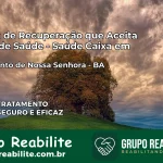 Clínica de Recuperação Saúde Caixa em Livramento de Nossa Senhora – BA | Cobertura 100%