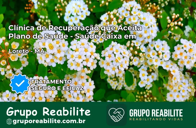 Clínica de Recuperação Saúde Caixa em Loreto – MA | Cobertura 100%