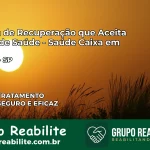 Clínica de Recuperação Saúde Caixa em Lucélia – SP | Cobertura 100%