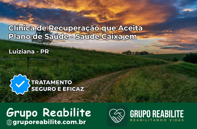 Clínica de Recuperação Saúde Caixa em Luiziana – PR | Cobertura 100%