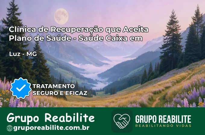 Clínica de Recuperação Saúde Caixa em Luz – MG | Cobertura 100%