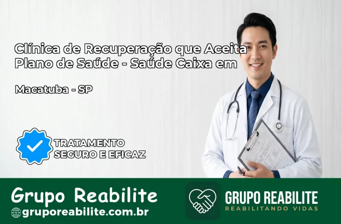 Clínica de Recuperação Saúde Caixa em Macatuba – SP | Cobertura 100%
