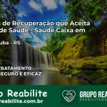 Clínica de Recuperação Saúde Caixa em Mampituba – RS | Cobertura 100%