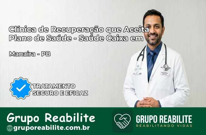 Clínica de Recuperação Saúde Caixa em Manaíra – PB | Cobertura 100%