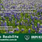 Clínica de Recuperação Saúde Caixa em Manga – MG | Cobertura 100%