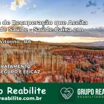 Clínica de Recuperação Saúde Caixa em Manoel Vitorino – BA | Cobertura 100%