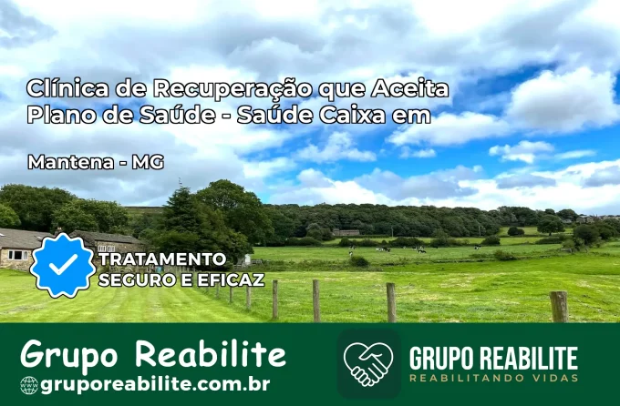Clínica de Recuperação Saúde Caixa em Mantena – MG | Cobertura 100%