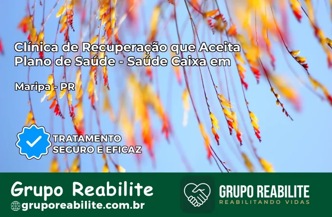 Clínica de Recuperação Saúde Caixa em Maripá – PR | Cobertura 100%