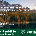 Clínica de Recuperação Saúde Caixa em Marituba – PA | Cobertura 100%