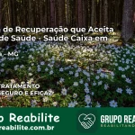Clínica de Recuperação Saúde Caixa em Marliéria – MG | Cobertura 100%