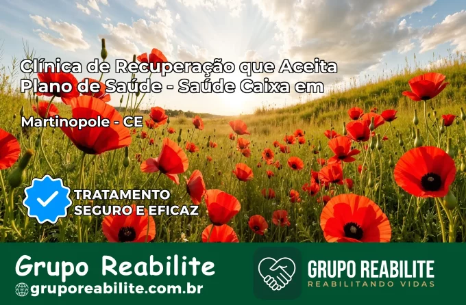 Clínica de Recuperação Saúde Caixa em Martinópole – CE | Cobertura 100%